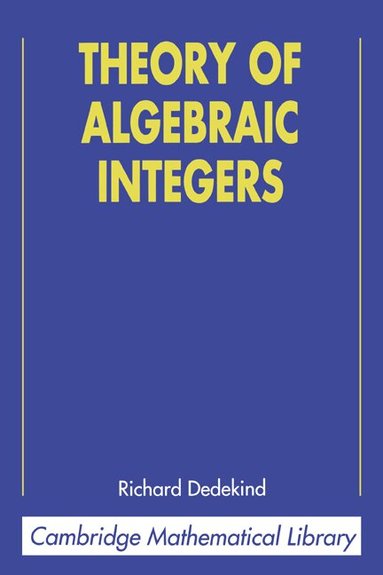 Richard Dedekind - Theory of Algebraic Integers, Häftad