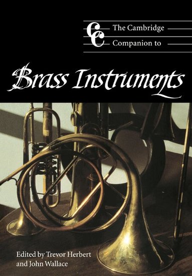 Trevor Herbert, Trevor Herbert, John Wallace - The Cambridge Companion to Brass Instruments, Häftad