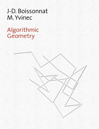 Jean-Daniel Boissonnat, Mariette Yvinec - Algorithmic Geometry, Häftad