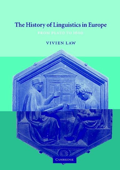 Vivien Law - The History of Linguistics in Europe, Häftad