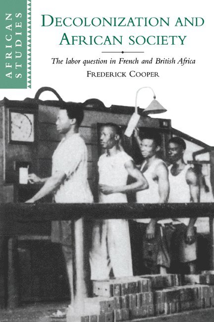 Ann Arbor) Cooper, Frederick (University of Michigan, Frederick Cooper, Cooper Frederick, David Anderson - Decolonization and African Society, Häftad