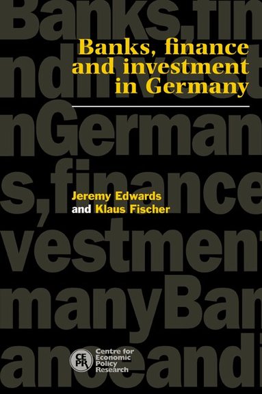 Jeremy Edwards, Klaus Fischer - Banks, Finance and Investment in Germany, Häftad