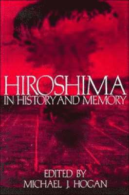 Hiroshima in History and Memory 1