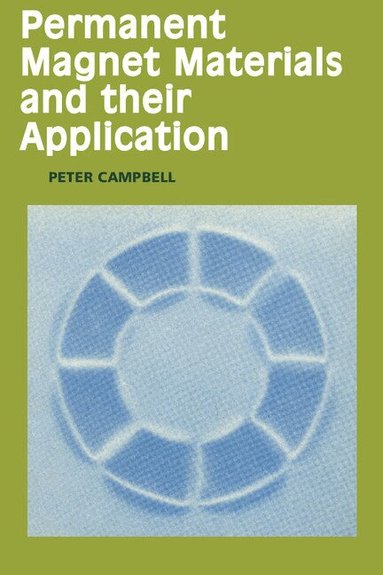 Peter Campbell - Permanent Magnet Materials and their Application, Häftad