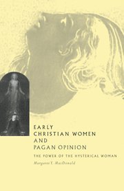 Early Christian Women and Pagan Opinion 1