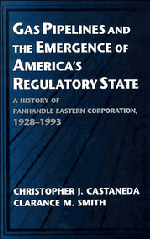 Gas Pipelines and the Emergence of America's Regulatory State 1