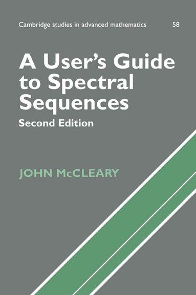 John McCleary, Bela Bollobas, W. Fulton - A User's Guide to Spectral Sequences, Häftad