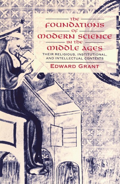 The Foundations of Modern Science in the Middle Ages 1