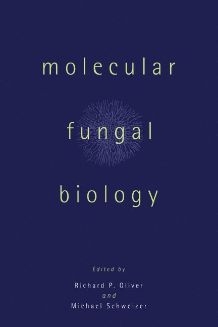 Richard P. Oliver, Edinburgh) Schweizer, Michael (Heriot-Watt University, Michael Schweizer - Molecular Fungal Biology, Häftad