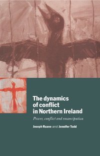 bokomslag The Dynamics of Conflict in Northern Ireland