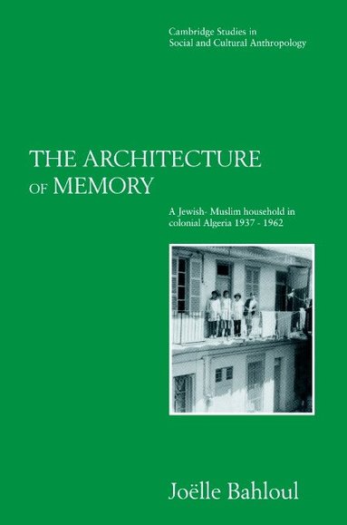 Joelle Bahloul, Meyer Fortes - The Architecture of Memory, Häftad