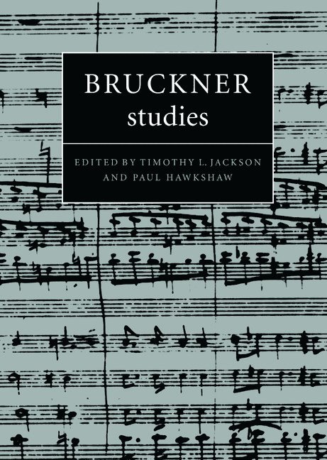 Timothy L. (Connecticut College) Jackson, Connecticut) Hawkshaw, Paul (Yale University, Timothy L. Jackson, Paul Hawkshaw - Bruckner Studies, Inbunden