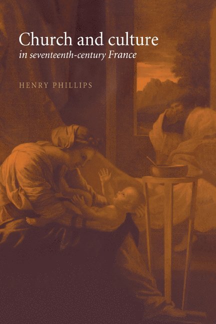 Church and Culture in Seventeenth-Century France 1