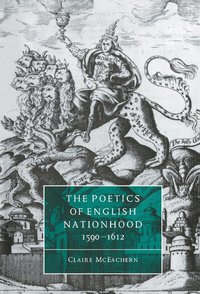 bokomslag The Poetics of English Nationhood, 1590-1612