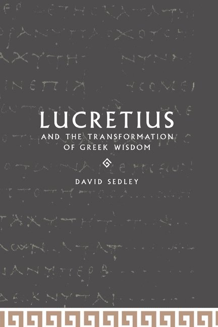 David N. Sedley, David N. (University of Cambridge) Sedley - Lucretius and the Transformation of Greek Wisdom, Inbunden