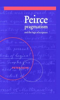 bokomslag Peirce, Pragmatism, and the Logic of Scripture