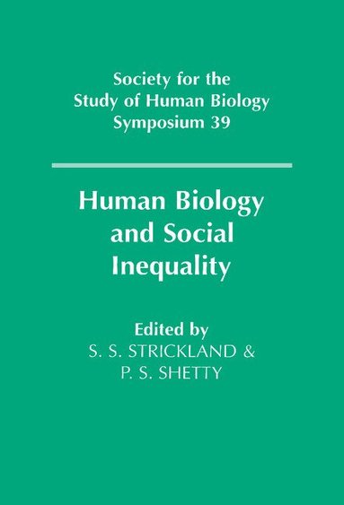 Simon S. Strickland, Prakash S. Shetty - Human Biology and Social Inequality, Inbunden