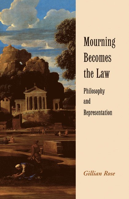 Gillian (University of Warwick) Rose, Gillian Rose, Rose Gillian, Dr Rose, Gillian - Mourning Becomes the Law, Inbunden