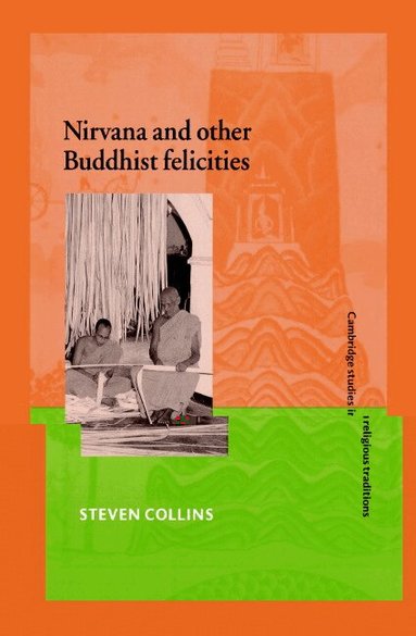 Steven Collins, John Clayton, Steven Collins - Nirvana and Other Buddhist Felicities, Inbunden