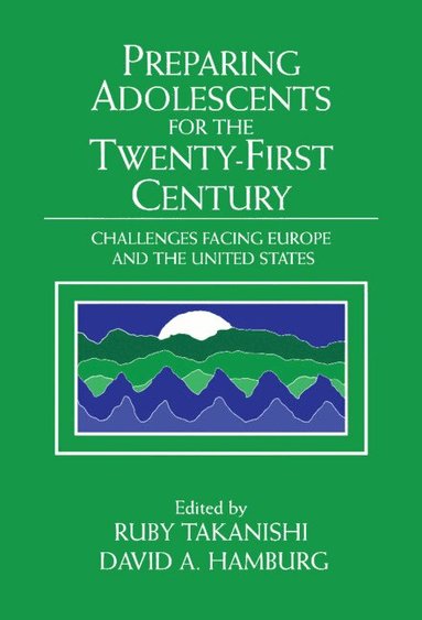 Ruby Takanishi, David A. Hamburg - Preparing Adolescents for the Twenty-First Century, Inbunden