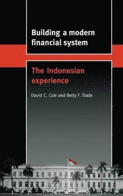 David C. Cole, Betty F. Slade - Building a Modern Financial System, Inbunden