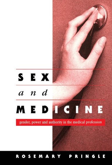 Rosemary Pringle - Sex and Medicine, Inbunden