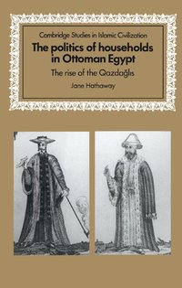 bokomslag The Politics of Households in Ottoman Egypt