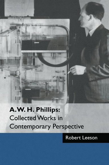 bokomslag A. W. H. Phillips: Collected Works in Contemporary Perspective