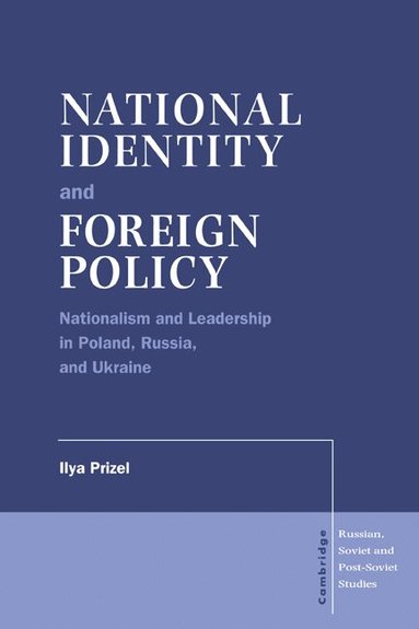 Ilya Prizel - National Identity and Foreign Policy, Inbunden