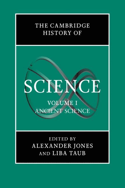 Alexander Jones, Liba Taub, Alexander (New York University) Jones, Liba (University of Cambridge) Taub - Cambridge History of Science: Volume 1, Ancient Science, Inbunden