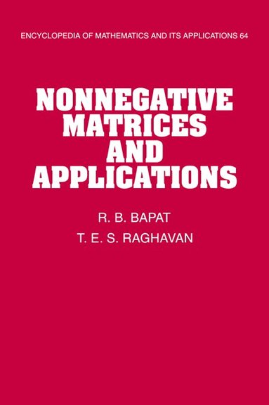R. B. Bapat, T. E. S. Raghavan, G. -C Rota - Nonnegative Matrices and Applications, Inbunden
