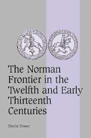 The Norman Frontier in the Twelfth and Early Thirteenth Centuries 1