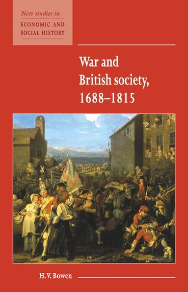 H. V. Bowen - War and British Society 1688-1815, Inbunden