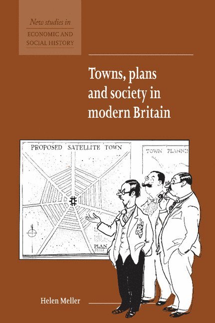 Towns, Plans and Society in Modern Britain 1