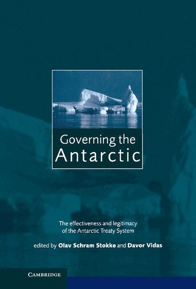 Olav Schram Stokke, Davor Vidas - Governing the Antarctic, Inbunden