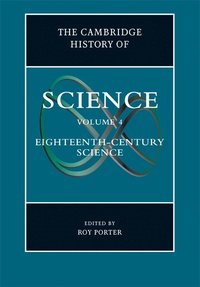 bokomslag The Cambridge History of Science: Volume 4, Eighteenth-Century Science