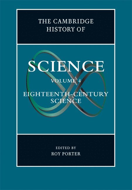 The Cambridge History of Science: Volume 4, Eighteenth-Century Science 1