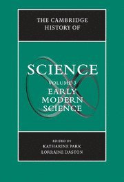 Katharine Park, Lorraine Daston, Massachusetts) Park, Katharine (Harvard University, Berlin) Daston, Lorraine (Max-Planck-Institut fur Wissenschaftsgeschichte - Cambridge History of Science: Volume 3, Early Modern Science, Inbunden