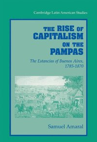 bokomslag The Rise of Capitalism on the Pampas