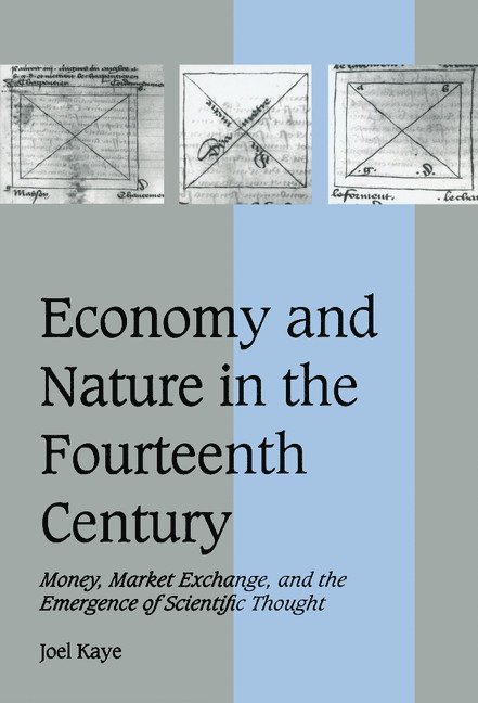 New York) Kaye, Joel (Barnard College, Joel Kaye, Rosamond McKitterick, Rosamond Mckitterick, Christine Carpenter - Economy and Nature in the Fourteenth Century, Inbunden