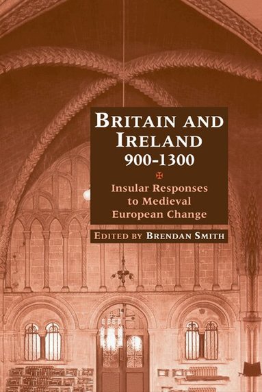 Brendan Smith - Britain and Ireland, 900-1300, Inbunden