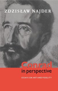 bokomslag Conrad in Perspective: Essays on Art and Fidelity