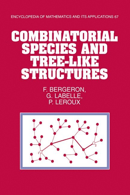 Montreal) Bergeron, Francois (Universite du Quebec, Montreal) Labelle, Gilbert (Universite du Quebec, Montreal) Leroux, Pierre (Universite du Quebec, F. Bergeron, Franois Bergeron, Gilbert Labelle - Combinatorial Species and Tree-like Structures, Inbunden