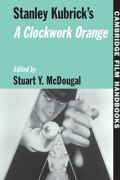 bokomslag Stanley Kubrick's A Clockwork Orange