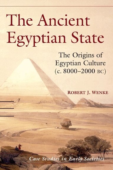 Robert J. Wenke - The Ancient Egyptian State, Inbunden
