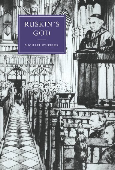 Michael Wheeler, Gillian Beer - Ruskin's God, Inbunden