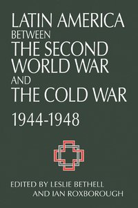 bokomslag Latin America between the Second World War and the Cold War