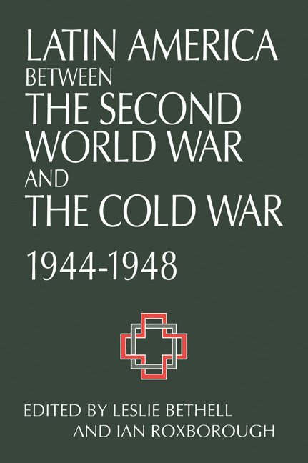 Latin America between the Second World War and the Cold War 1