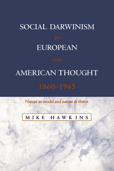 Mike Hawkins, Surrey) Hawkins, Mike (Kingston University - Social Darwinism in European and American Thought, 1860-1945, Häftad