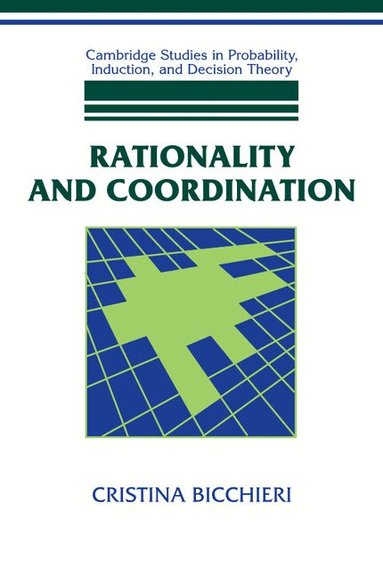 Cristina Bicchieri - Rationality and Coordination, Häftad